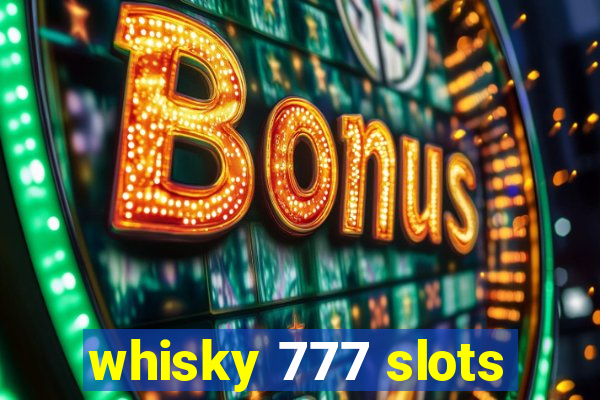 whisky 777 slots